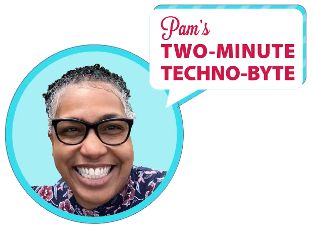 Pam's Two-Minute Techno-Byte